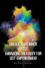 Unlock Your Inner Artist af Karl Royle