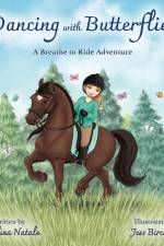 Dancing with Butterflies, A Breathe to Ride Adventure af Angelina Natale