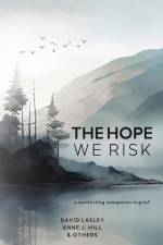 The Hope We Risk af David Lasley