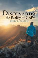 Discovering the Reality of God af James B Polson