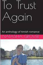 To Trust Again An Anthology of Amish Romance af Natasha Grover