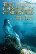The Chronicles of MerWorld af Elizabeth Monroy