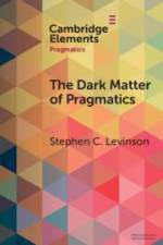 The Dark Matter of Pragmatics af Stephen C Levinson