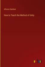 How to Teach the Method of Unity af Alfonzo Gardiner
