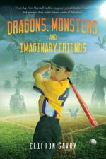 Dragons, Monsters, and Imaginary Friends af Clifton F. Savoy