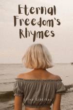 Eternal Freedom's Rhymes af Liina Liblikas