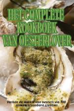 HET COMPLETE KOOKBOEK VAN OESTERLOVER af Philip van der Laan