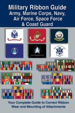 Military Ribbon Guide Army, Marine Corps, Navy, Air Force, Space Force & Coast Guard af Col. Frank C Foster