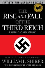 The Rise and Fall of the Third Reich: A History of Nazi Germany af William L. Shirer
