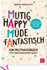 Mama - Mutig, happy, müde, fantastisch af Andrea Bruchwitz
