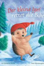 Der kleine Igel rettet die Biber af M Christina Butler