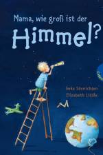 Mama, wie groß ist der Himmel? af Elizabeth Liddle