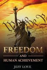 Freedom and Human Achievement af Jeff Love