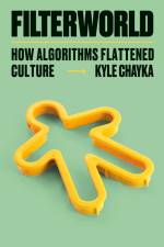 Filterworld af Kyle Chayka
