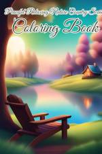 Peaceful Relaxing Nature Country Scenes Coloring Book For Adults af Thy Nguyen