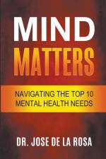 Mind Matters Navigating the top 10 Mental Health Needs af Jose de La Rosa