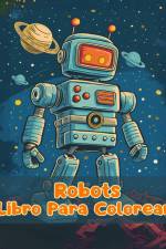 Libro Para Colorear de Robots af Sancha Sauseda