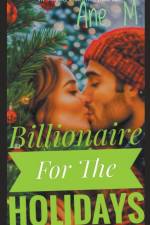 Billionaire For The Holidays af Ane M