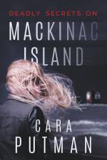 Deadly Secrets on Mackinac Island af Cara Putman
