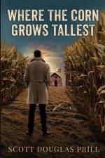 Where the Corn Grows Tallest af Scott D. Prill
