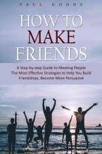 How to Make Friends af Paul Goode