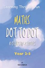 Learning Through Fun - Maths Dot to Dot & other fun Activities af Mark A Sparnon