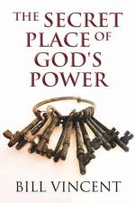 The Secret Place of God's Power af Bill Vincent