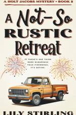 A Not So Rustic Retreat af Lily Stirling