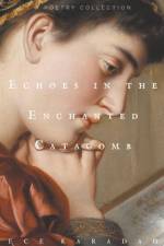 Echoes in the Enchanted Catacomb af Ece Karadag