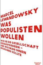 Was Populisten wollen af Marcel Lewandowsky
