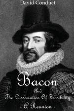 Bacon and The Dissociation Of Sensibility af David Conduct