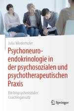 Psychoneuroendokrinologie in der psychosozialen und psychotherapeutischen Praxis af Julia Wiederhofer