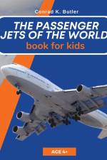 The Passenger Jets Of The World For Kids af Conrad K. Butler