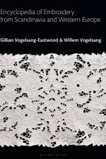 Encyclopedia of Embroidery from Scandinavia and Western Europe af Gillian Vogelsang-Eastwood