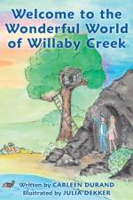 Welcome to the Wonderful World of Willaby Creek af Carleen Durand