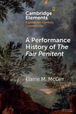 A Performance History of The Fair Penitent af Elaine (University of Bristol) McGirr