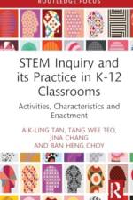 STEM Inquiry and Its Practice in K-12 Classrooms af Aik-Ling (NIE Tan