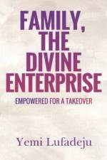 Family, The Divine Enterprise af Yemi Lufadeju