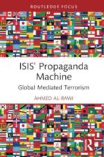 ISIS' Propaganda Machine af Ahmed (Simon Fraser University Al-Rawi