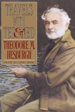 Travels with Ted & Ned af Theodore M. Hesburgh