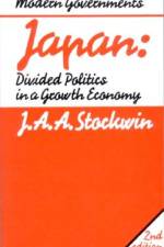 Japan: Divided Politics in a Growth Economy af J. A. A. Stockwin