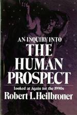 An Inquiry Into the Human Prospect: Looked at Again for the 1990s af Robert L. Heilbroner