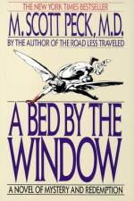 A Bed by the Window af M Scott Peck