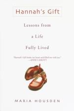 Hannah's Gift: Lessons from a Life Fully Lived af Maria Housden