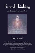 Sacred Thinking - Awakening to Your Inner Power af Jim Lockard