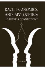Race, Economics, and Apologetics af Luke Bobo