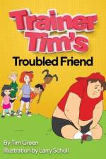 Trainer Tim's Troubled Friend af Tim Green