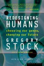 Redesigning Humans af Gregory Stock