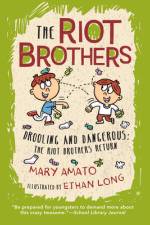 Drooling and Dangerous: The Riot Brothers Return! af Mary Amato