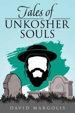 Tales of Unkosher Souls af David Margolis